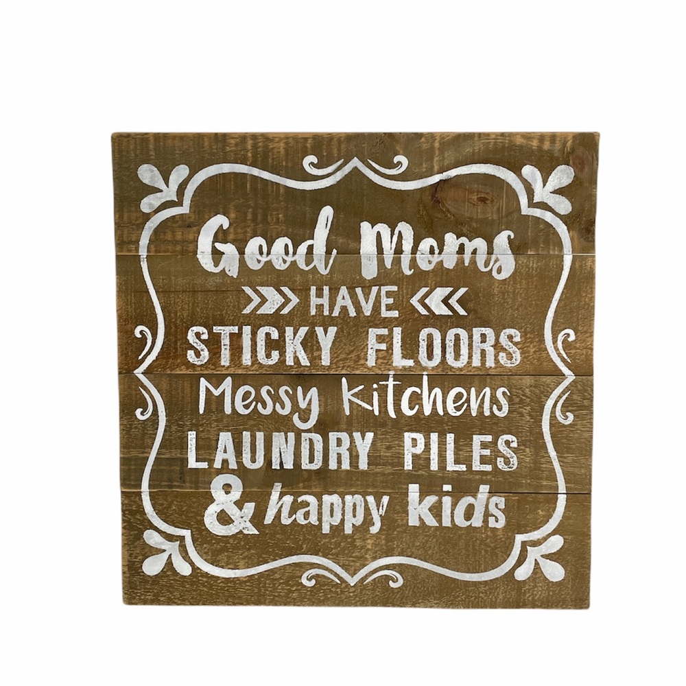 Good Moms Have Sticky Floors Wall Decor, Wood